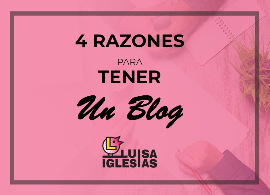 4 razones para tener un blog